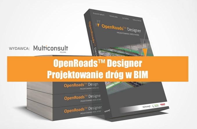 Łatwiejsze projektowanie w BIM z OpenRoads™ Designer