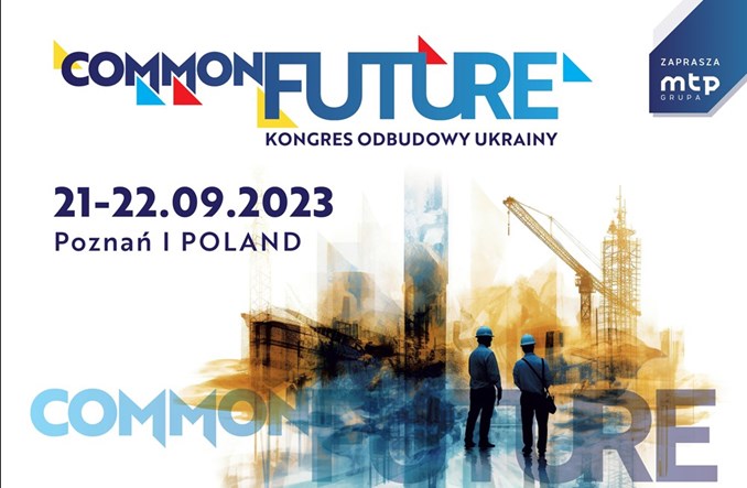 Kongres Odbudowy Ukrainy Common Future już 21 i 22 września w Poznaniu