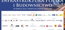 Infrastruktura Polska i Budownictwo 2024 – Konferencja pod patronatem Ministerstwa Infrastruktury. Liderzy branży komentują