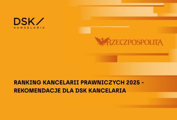 DSK Kancelaria z rekomendacjami w zakresie doradztwa prawnego dla sektora budownictwa i infrastruktury