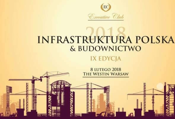 Już wkrótce IX edycja konferencji „Infrastruktura Polska & Budownictwo”
